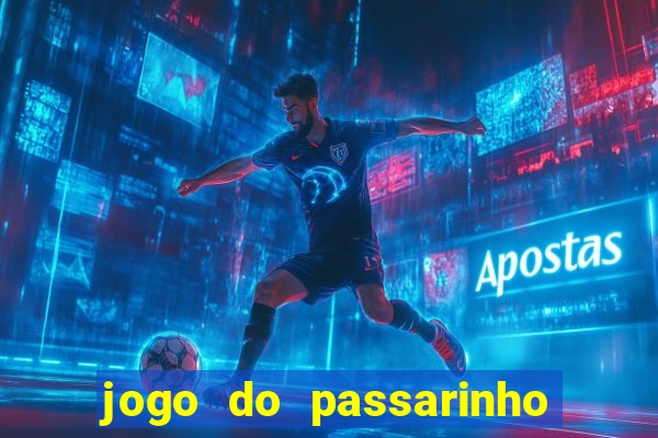 jogo do passarinho que da dinheiro